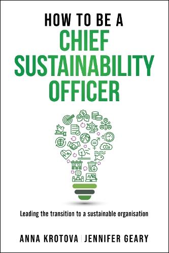 How to be a Chief Sustainability Officer: Leading the transition to a Sustainable Organisation