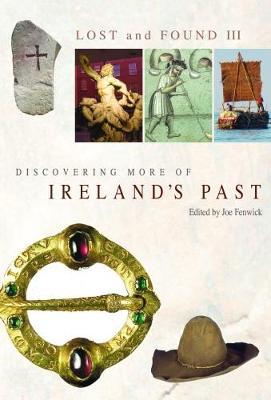 Lost and found III:: discovering more of Ireland’s past