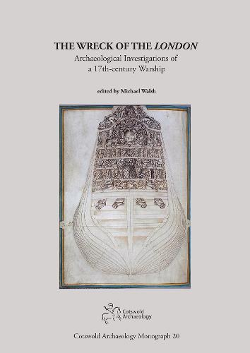 The Wreck of the London: Archaeological Investigations of a 17th-century Warship