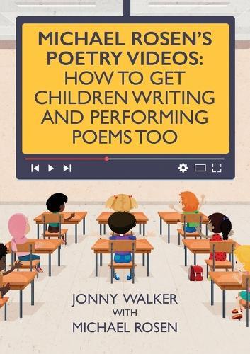 Michael Rosen's Poetry Videos: How To Get Children Writing and Performing Poems Too