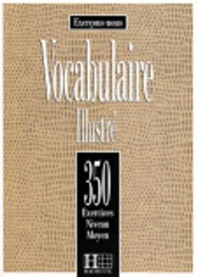 Exercons-Nous: 350 Exercices - Vocabulaire Illustre - Niveau Moyen