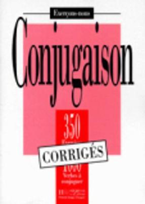 Exercons-Nous: 350 Exercices De Conjugaison - Corrige