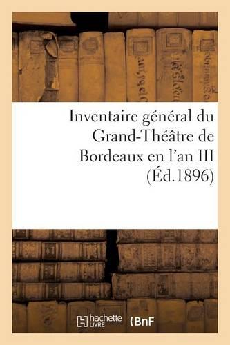 Inventaire Général Du Grand-Théâtre de Bordeaux En l'An III
