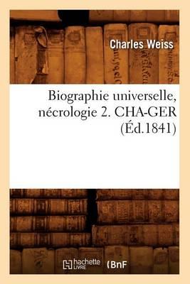 Biographie Universelle, Necrologie 2. Cha-Ger (Ed.1841)