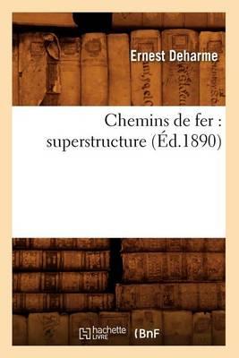 Chemins de Fer: Superstructure (Éd.1890)