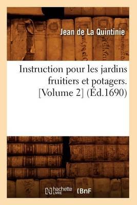 Instruction pour les jardins fruitiers et potagers. [Volume 2] (Ed.1690)