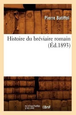 Histoire Du Bréviaire Romain (Éd.1893)
