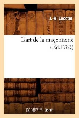 L'Art de la Maconnerie, (Ed.1783)