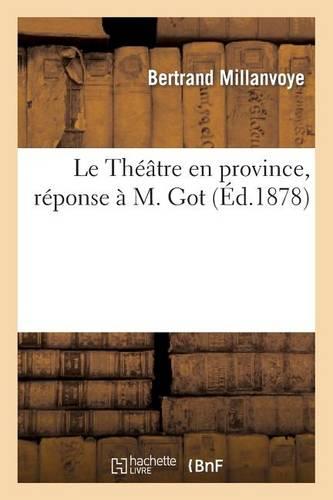 Le Théâtre En Province, Réponse À M. Got