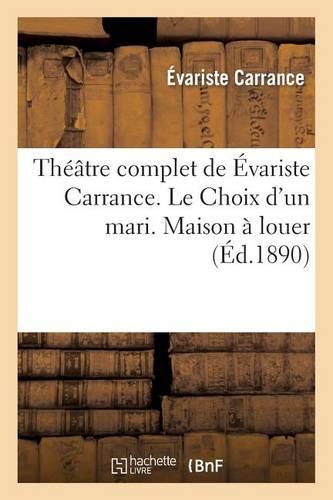 Théâtre Complet de Évariste Carrance. Le Choix d'Un Mari. Maison À Louer. Vingt Minutes d'Arrêt: ... Buffet. Le Camélia. l'Émeraude
