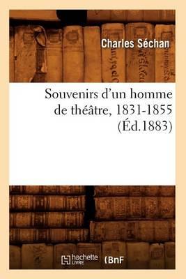 Souvenirs d'Un Homme de Théâtre, 1831-1855 (Éd.1883)