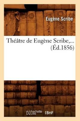 Théâtre de Eugène Scribe (Éd.1856)