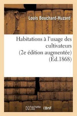 Habitations A l'Usage Des Cultivateurs 2e Edition Augmentee