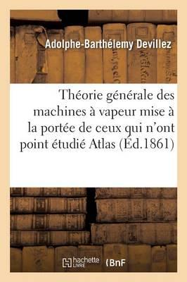 Théorie Générale Des Machines À Vapeur Mise À La Portée Des Personnes Qui n'Ont Point Étudié Atlas