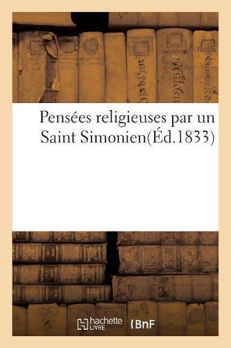Pensées Religieuses Par Un Saint Simonien