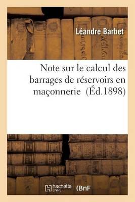 Note Sur Le Calcul Des Barrages de Reservoirs En Maconnerie