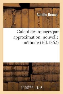 Calcul Des Rouages Par Approximation, Nouvelle Methode, Par Achille Brocot,
