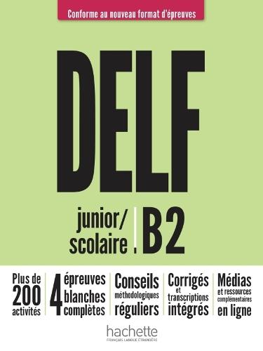 DELF junior/scolaire - Nouveau format d'épreuves (B2)