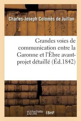 Grandes Voies de Communication Entre La Garonne Et l'Èbre: Avant-Projet Détaillé: de l'Artère Principale