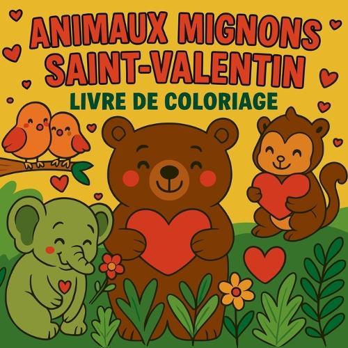 Animaux Mignons de Saint-Valentin - Livre de Coloriage