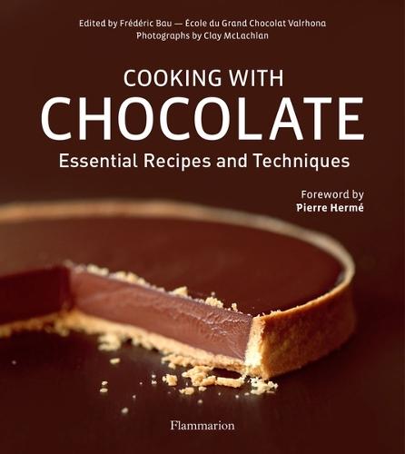 Cooking with Chocolate: Essential Recipes and Techniques