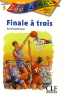 Decouverte: Finale a trois