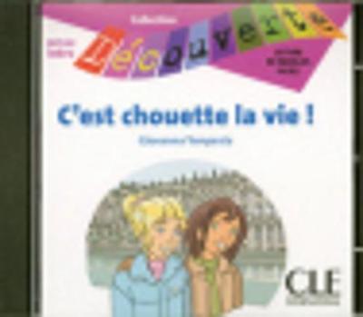 Decouverte: C'est chouette la vie! - CD - niveau intro