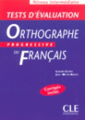 Orthographe Progressive Du Francais: Tests D'Evaluation Intermediaire