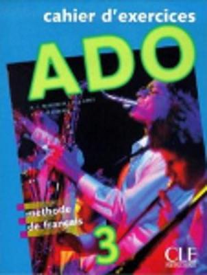 Ado: Cahier d'exercices 3