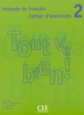 Tout va bien !: Cahier d'exercices + CD-audio 2