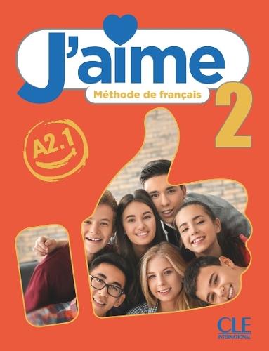 J'aime 2: Niveau A2.1 - Livre de l'élève