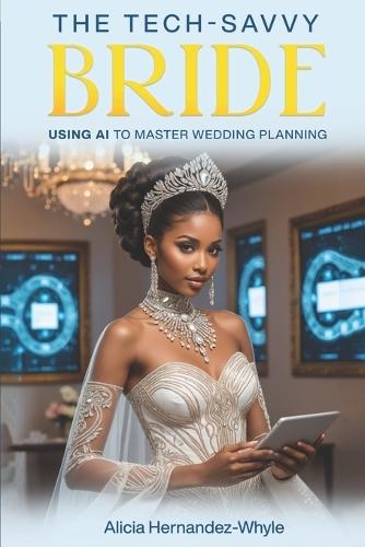 The Tech-Savvy Bride: Using AI to Master Wedding Planning