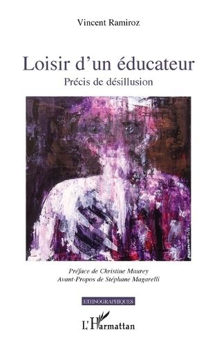 Loisir d'un éducateur: Précis de désillusion