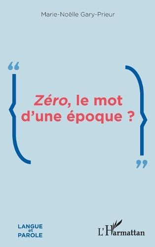 Zéro, le mot d'une époque ?