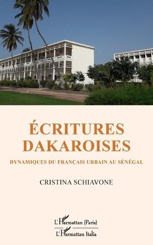 Ecritures dakaroises: Dynamiques du français urbain au Sénégal