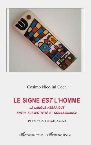 Le signe est l'homme: La langue hébraïque entre subjectivité et connaissance