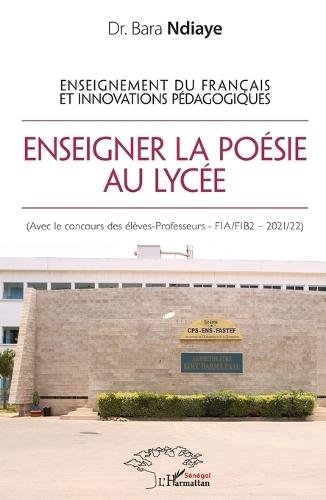 Enseignement du français et innovations pédagogiques: Enseigner la poésie au lycée
