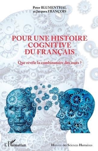 Pour une histoire cognitive du français: Que révèle la combinatoire des mots ?