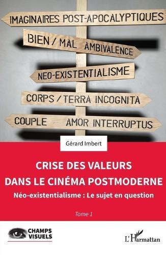 Crise des valeurs dans le cinéma postmoderne: Néo-existentialisme: Le sujet en question