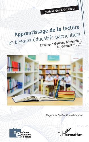Apprentissage de la lecture et besoins éducatifs particuliers: L'exemple d'élèves bénéficiant du dispositif ULIS