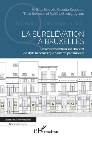 La surélévation à Bruxelles: Cas d'intervention sur l'habitat de style néoclassique à intérêt patrimonial