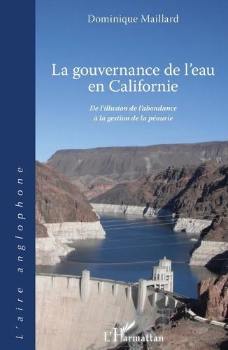 La gouvernance de l'eau en Californie: De l'illusion de l'abondance à la gestion de la pénurie