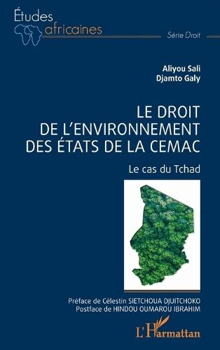 Le droit de l'environnement des Etats de la CEMAC: Le cas du Tchad