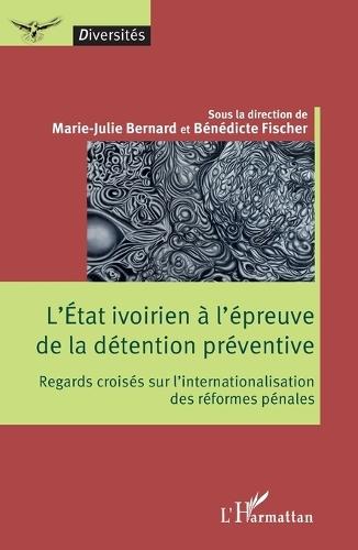 L'État ivoirien à l'épreuve de la détention préventive: Regards croisés sur l'internationalisation des réformes pénales