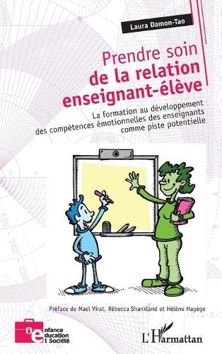 Prendre soin de la relation enseignant-élève: La formation au développement des compétences émotionnelles des enseignants comme piste potentielle