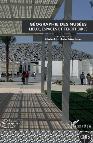 Géographie des musées: Lieux, espaces et territoires N°117, printemps 2021