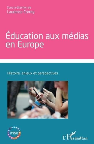 Éducation aux médias en Europe: Histoire, enjeux et perspectives