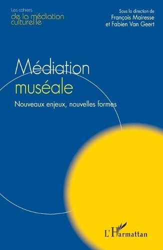 Médiation muséale: Nouveaux enjeux, nouvelles formes