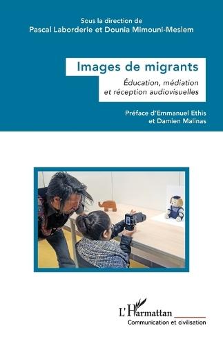 Images de migrants: Éducation, médiation et réception audiovisuelles