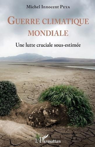 Guerre climatique mondiale: Une lutte cruciale sous-estimée